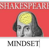 Podcast The Shakespeare Mindset: Modern anxieties resolved by the writer you hated at school