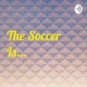 Podcast The Soccer Is...