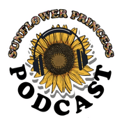 Podcast The Sunflower Princess Podcast