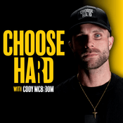 Podcast Choose Hard with Cody McBroom