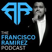 Podcast The Francisco Ramirez Podcast