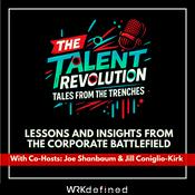 Podcast The Talent Revolution: Tales from the Trenches