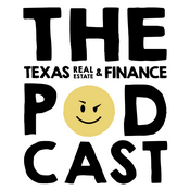 Podcast The Texas Real Estate & Finance Podcast with Mike Mills