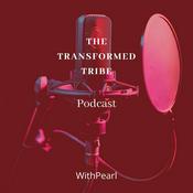 Podcast The Transfomed Tribe