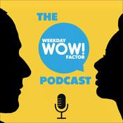 Podcast The Weekday Wow Factor Podcast