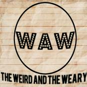 Podcast The Weird and the Weary