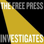 Podcast The Free Press Investigates
