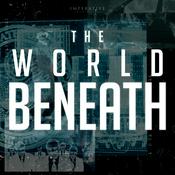 Podcast The World Beneath