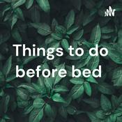 Podcast Things to do before bed
