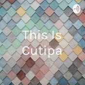 Podcast This Is Cutipa