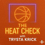 Podcast Heat Check with Trysta Krick