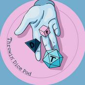 Podcast Throwin Dice!