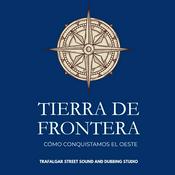Podcast Tierra de Frontera: cómo conquistamos el Oeste.