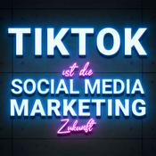 Podcast TikTok ist die Social Media Markting Zukunft