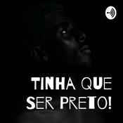 Podcast Tinha Que Ser Preto!