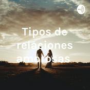Podcast Tipos de relaciones amorosas
