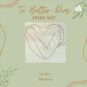 Podcast To Better Dias