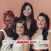 Podcast #TodasAvançamJuntas