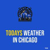 Podcast Todays weather in Chicago