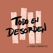 Podcast Todo en desorden