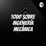 Podcast TODO SOBRE INGENIERÍA MECÁNICA