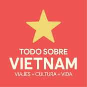 Podcast Todo Sobre Vietnam