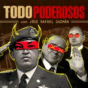Podcast Todopoderosos con Jóse Rafael Guzmán