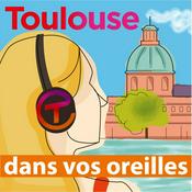 Podcast Toulouse dans vos oreilles