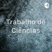 Podcast Trabalho de Ciências