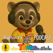 Podcast Trafford´s Podcast - Trafford and Friends