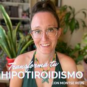 Podcast Transforma Tu Hipotiroidismo