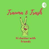 Podcast Trauma and Trash