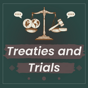 Podcast Treaties and Trials