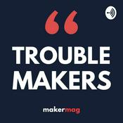 Podcast Trouble Makers