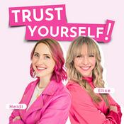 Podcast Trust Yourself! - A Sisterhood of Self-Worth and Intuition