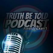 Podcast Truth Be Told Podcast by Awestricken1