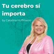 Podcast Tu cerebro sí importa