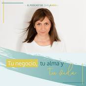 Podcast Tu negocio, tu alma y tu vida. El podcast de Beatriz Blasco.