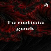 Podcast Tu noticia geek
