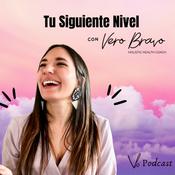 Podcast Tu Siguiente Nivel con Vero Bravo