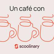 Podcast Un café con Scoolinary