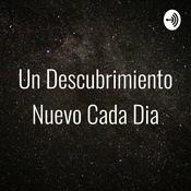 Podcast Un Descubrimiento Nuevo Cada Dia