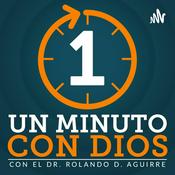Podcast Un Minuto Con Dios - Dr. Rolando D. Aguirre