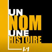 Podcast Un nom une histoire