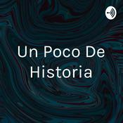 Podcast Un Poco De Historia