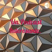 Podcast Un Podcast Interesante.