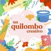 Podcast Un Quilombo Creativo
