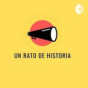 Podcast Un Rato De Historia