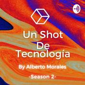 Podcast Un Shot De Tecnología Season 2