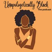 Podcast Unapologetically Black